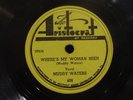 Muddy Waters Where’s My Woman Been Screaming And Crying ARISTOCRAT 406 BLUES 78
