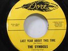 Hear  Northern Soul 45 The Symbols - Last Year About This Time / Better Get Your