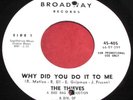THE THIEVES Why Did You Do It To Me 45 Rare Broadway Northern Soul NM Beauty
