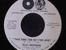 ISLEY BROTHERS: Take Some Time Out For Love / Just Ain't Enough Love 45 (dj, sm