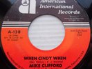 MIKE CLIFFORD pop rock 45 WHEN CINDY WHEN / BROKEN HEARTED MAN strong VG++  F757