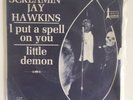 Screamin' Jay Hawkins - I Put A Spell On You / Little Demon 7