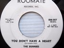 Bunnies KILLER girl group popcorn 1-sided promo 45 YOU DON'T HAVE A HEART F915