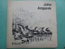 JOHN ANGAIAK Rare Original SSW Loner Folk 45 7