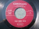 1966 TEXAS GARAGE--DANNY AND THE COUNTS--YOU NEED LOVE / ODE TO THE WIND--CORONA
