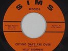Northern Soul 45 - Kelly Brothers - Crying Days Are Over - Sims - VG++ mp3