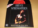 BRUCE SPRINGSTEEN - RARE 45 ** BETTER DAYS ** With Diff.Fan Sleeve