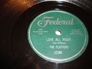 VOCAL GROUP- PLATTERS- FEDERAL 78 RPM - LOVE ALL NIGHT /TELL THE WORLD - LISTEN