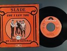 SLADE COZ I LUV YOU / MY LIFE IS NATURAL 7