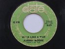 JOHNNY MOORE Walk Like A Man Date Northern Soul 45 HEAR