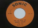 ROBERT TAYLOR & THE H.P.J.'S Let Me Love You Sonic Crossover Soul Funk 45 HEAR