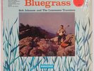 BOB JOHNSON & LONESOME TRAVELERS: Twelve Shades of Bluegrass WLP Norman Blake LP