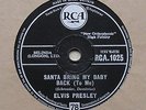 78rpm - ELVIS PRESLEY - ' SANTA BRING MY BABY BACK (To Me) '  (1957)  RCA 1025