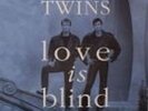 The Twins - Love Is Blind Rare 12