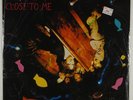THE CURE Close To Me 12