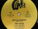 TRUE IMAGE Keep Me Dancing  ORIGINAL 12