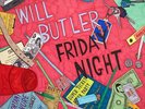 Will Butler (Arcade Fire) - Friday Night Vinyl LP NEU 09535597