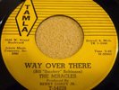 096...MOTOWN 45...THE MIRACLES..TAMLA 54028...WAY OVER THERE...VG+