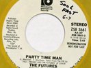 FUTURES Party Time Man PHILADELPHIA INT. 45 northern soul VG++ 7”