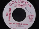 LOADING ZONE: Times Are Gonna Be Different / I Couldn't Care Less 45 (dj, date