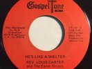 * REV LOUIS CARTER He's Like A Shelter FUNK SOUL JOHNNY OTIS Gospel Tone 45 HEAR