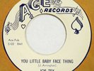 JOE TEX You Little Baby Face Thing ACE 45 new breed rocker NM Original 1958 7”
