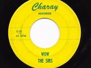Texas Rock & Roll Instro 45 THE SIRS Wow/Sixteen Candles HEAR Charay