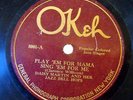 78 RPM DAISY MARTIN Play 'Em For Mama Sing 'Em For Me Okeh 8001 Rare Race Label