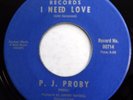 P.J. PROBY 45 I Need Love / You Got Me Cryin' VG++ Rock & Roll SURFSIDE f564