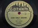 THE CAPRIS   GOD ONLY KNOWS/THAT'S WHAT YOU'RE GOTHAM G-304 RARE DOOWOP 78 10