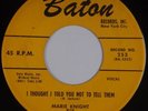 MARIE KNIGHT: I Thought I Told You USA BATON R&B Soul Rare 45 VG+ HEAR