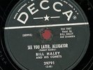BILL HALEY and his COMETS.SEE YOU LATER, ALLIGATOR / THE PAPER BOY. 78 RPM.HEAR