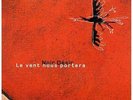 NOIR DESIR   LE VENT NOUS PORTERA