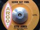 R&B/SOUL 45 Etta James - Seven Day Fool b/w It's Too Soon to Know (Argo) HEAR