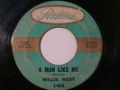 SOUL 45- WILLIE WEST  A MAN LIKE ME/ DID YOU HAVE FUN RUSTONE 1403 HEAR