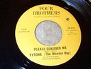 45* TYRONE - THE WONDER BOY Please Consider Me FOUR BROTHERS Made Me Suffer SOUL