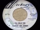 FRANKIE and JOHNNY I'll Hold You RARE ORIG NORTHERN SOUL DJ 45 on HICKORY *HEAR*