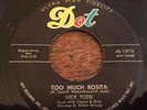 NICK TODD Too Much Rosita 45 on DOT Popcorn TEEN