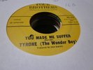 16B VG northern soul Tyrone The Wonder Boy you made me suffer