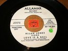 ALLAN JONES - LOVE IS A BALL - MORE  / LISTEN -   POPCORN