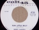 Barry Darvell-Run Little Billy/All I Need Is You Colt 45 promo 301 Teen R&R HEAR