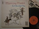 IT'S A BEAUTIFUL DAY - MARRYING MAIDEN - STAMPA LAMINATA UK - LP VINILE