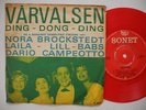NORA BROCKSTEDT/LILL-BABS/LAILA KINNUNEN Vårvalsen / Ding Dong Ding 45 7