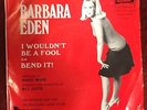 Barbara Eden - I Wouldn't Be A Fool b/w Bend It 45 with picture sleeve & insert
