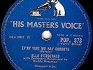 CLASSIC ELLA FITZGERALD 78  EVERY TIME WE SAY GOODBYE / MANHATTAN HMV POP 373 EX