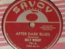 VERY RARE Billy Wright 78 RPM - After Dark Blues - Heavy Hearted Blues - Savoy
