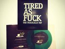 THE TRAGICALLY HIP - TIRED AS F**K / AT THE HUNDRETH MERIDIAN - 7