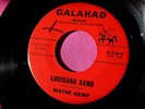 WAYNE KEMP - Louisiana Sand - clean 45 rpm - Galahad 524