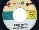 R&B Soul Popcorn 45 THE FLAMINGOS I know better END Hear
