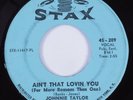 Northern Soul 45 JOHNNIE TAYLOR Ain't That Lovin You STAX HEAR